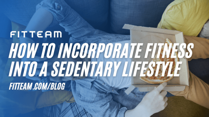 How to incorporate daily activity into a sedentary lifestyle